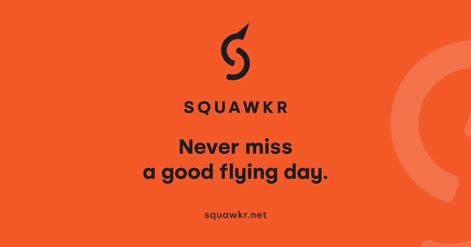 The Squawkr mark and wordmark on orange, with the line 'Never miss a good flying day.' and squawkr.net.